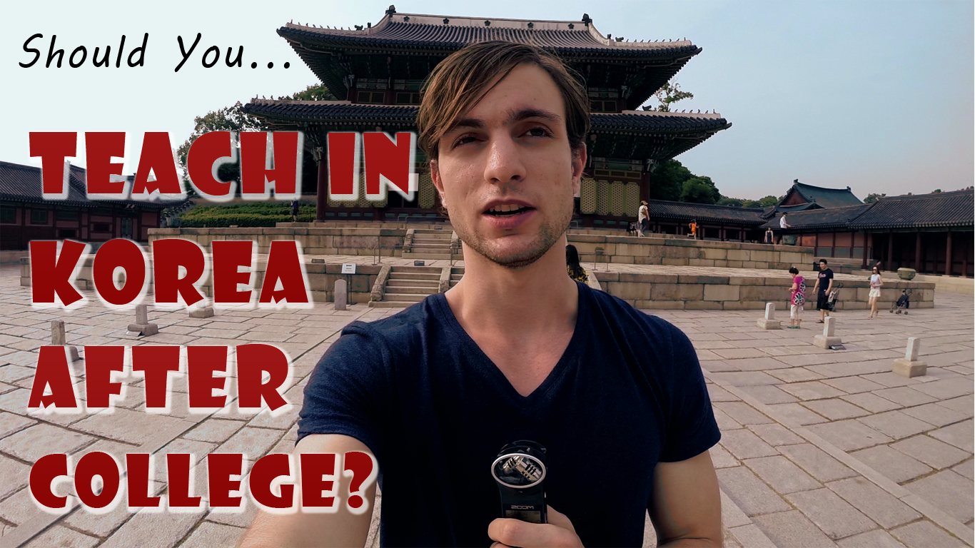 should you teach english in Korea after College or University
