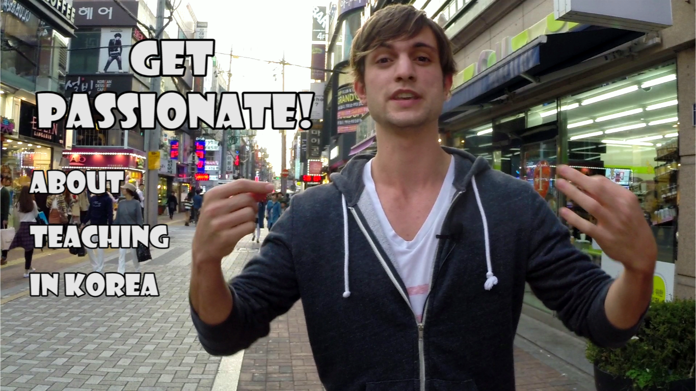 get passionate about teaching English in Korea now